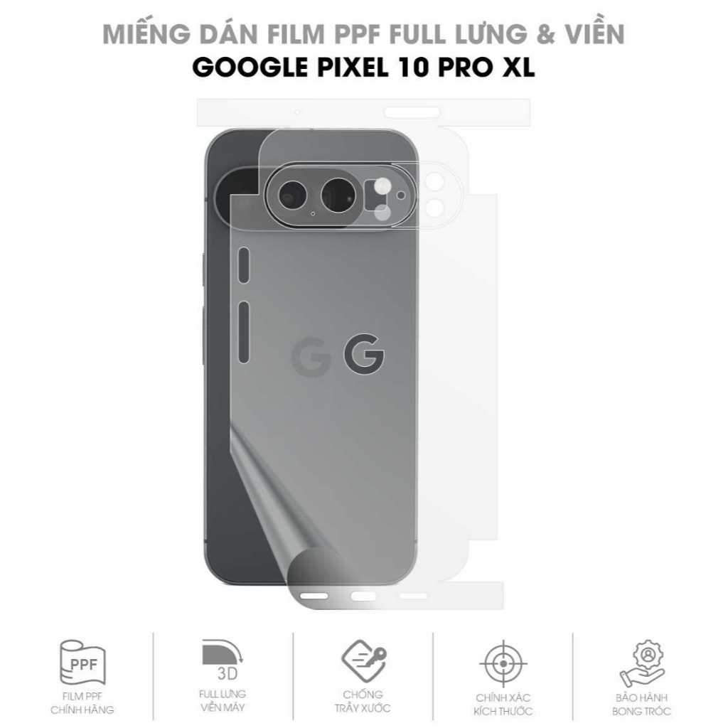 Miếng Dán Film PPF Google Pixel 10 Series Full Lưng Viền | Miếng Dán Film PPF Chống Trầy Xước Bảo Vệ