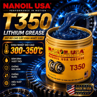 Mỡ Bò Lithium Nanoil USA T350 400g – Chịu Tải Nặng, Chịu Nhiệt 350°C, Siêu Bám Dính, Chống Nước, Bôi Trơn Bạc Đạn