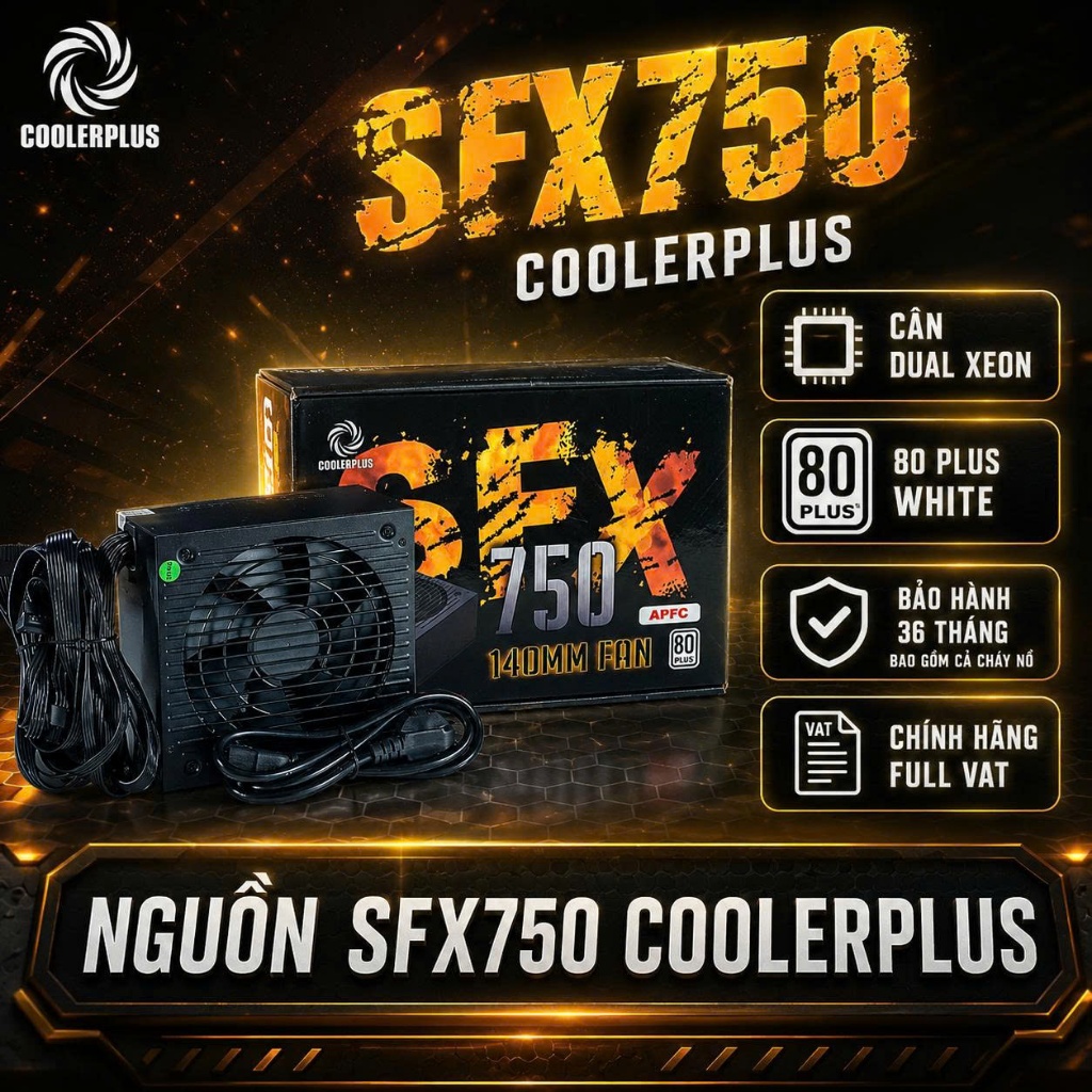 Nguồn máy tính 750w SFX750 Coolerplus 80 Plus CST - Cân X99 Dual Xeon - NEW Chính hãng FULL VAT