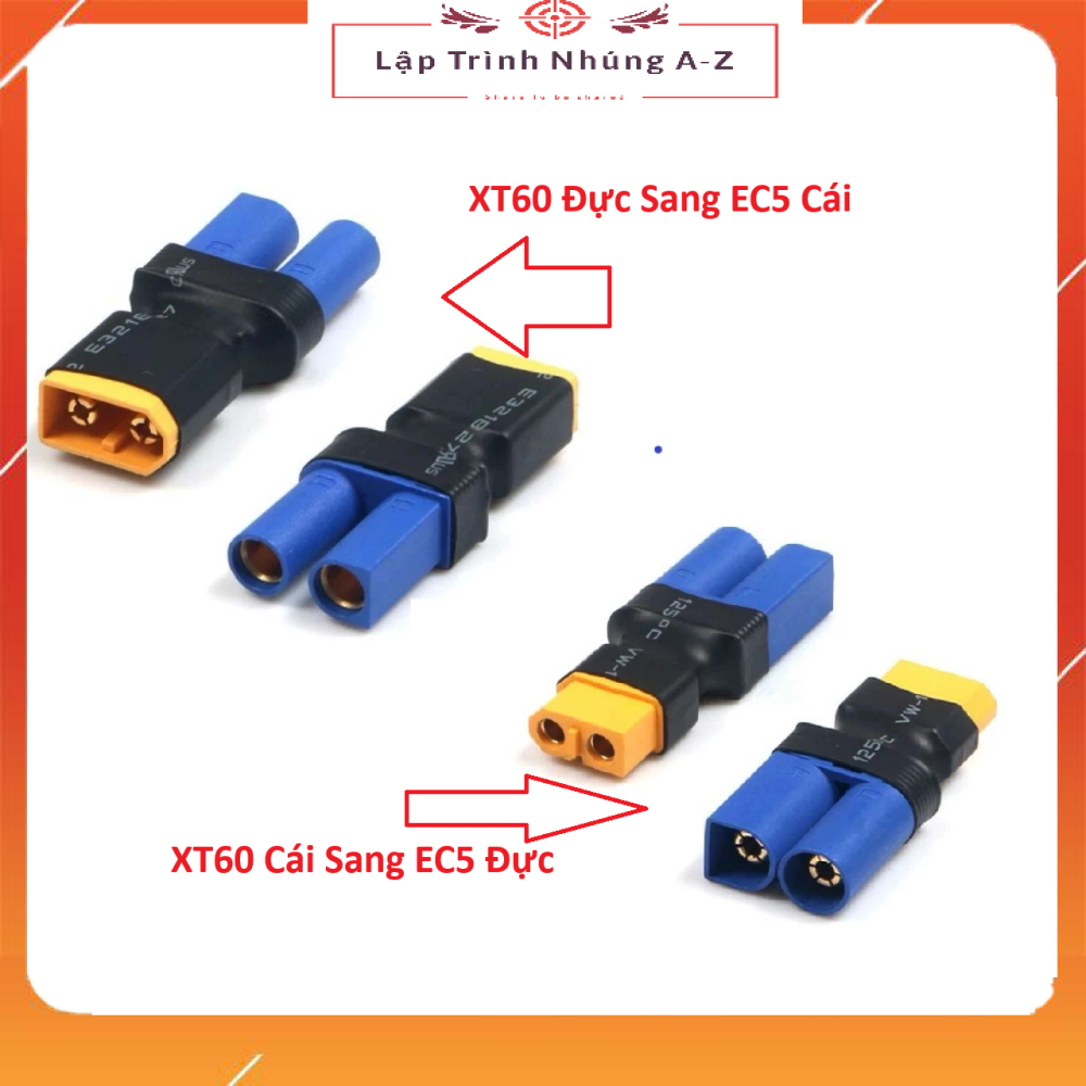 [Lập Trình Nhúng A-Z][G184] Đầu Nối XT60 Đực Sang EC5 Cái Và XT60 Cái Sang EC5 Đực