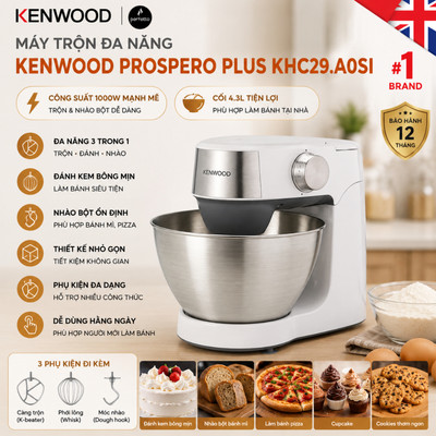 Máy Trộn Bột Đa Năng KENWOOD Prospero Plus KHC29.A0SI – 1000W, 4.3L, Đánh Trứng, Nhào Bột Làm Bánh