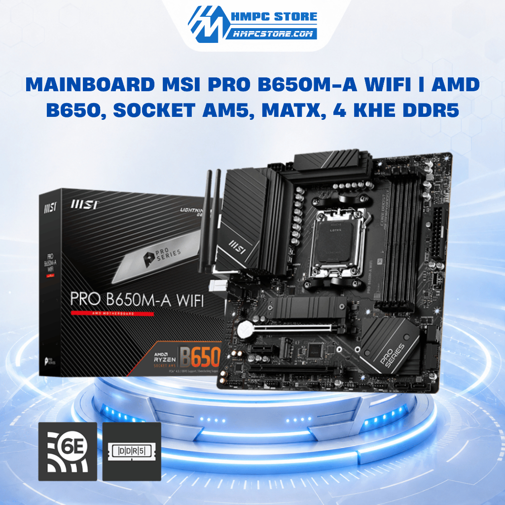 Mainboard MSI Pro B650M-A WiFi | AMD B650, Socket AM5, mATX, 4 khe DDR5, bảo hành 36 tháng