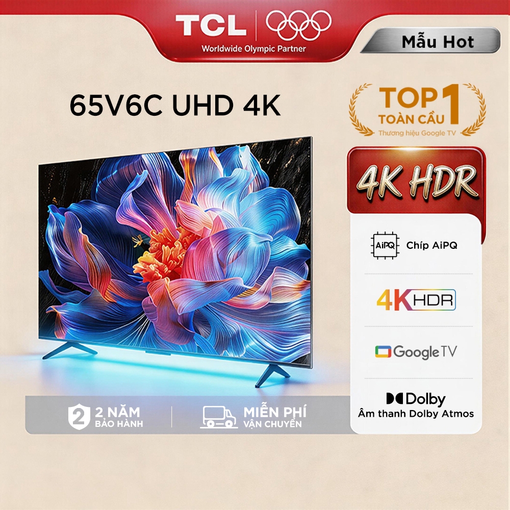 【4K HDR】TCL 65 inch UHD 65V6C, Google TV, Tần số quét 60Hz, Chứng nhận Dolby Atmos, Lắp 0đ HCM HN