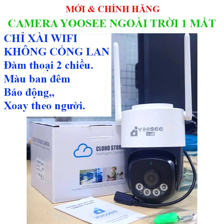 CAMERA YOOSEE NGOÀI TRỜI 1 MẮT CHỈ XÀI WIFI KHÔNG CỔNG LAN V360 Pro V720 V380 Pro