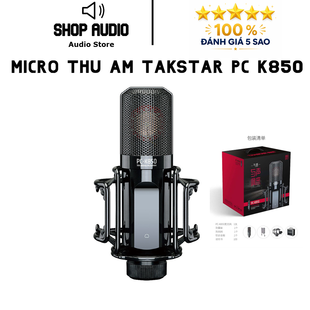 Mic Thu Âm Takstar PC K850 Hàng Loại 1. Thiết Kế Sang Trọng, Đỉnh Cao. Micro K850 Chuyên Hát Livestr