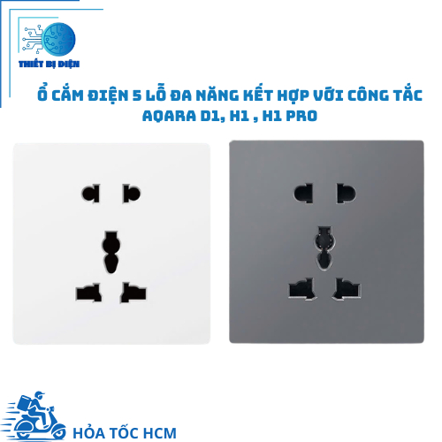 Ổ cắm điện 5 lỗ đa năng kết hợp với công tắc Aqara D1, H1 , H1 pro