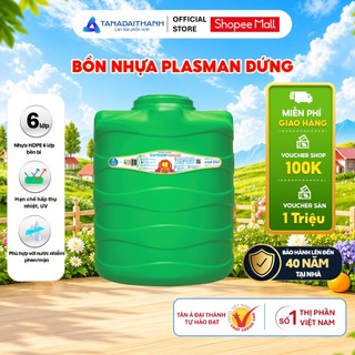 Bồn nước nhựa Tân Á Đại Thành Plasman Đứng 500D 1000D 1500D 2000D - Chính hãng, Bảo hành 40 năm