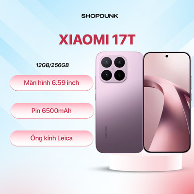 Điện thoại Xiaomi 17T | 12GB 256GB | 12GB 512GB | Bảo Hành Chính Hãng