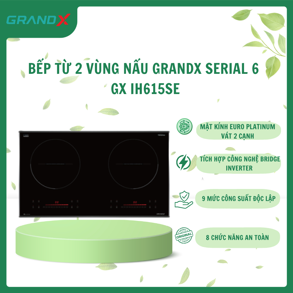 BẾP TỪ 2 VÙNG NẤU GRANDX SERIAL 6  GX IH615SE - 9 MỨC CÔNG SUẤT ĐỘC LẬP