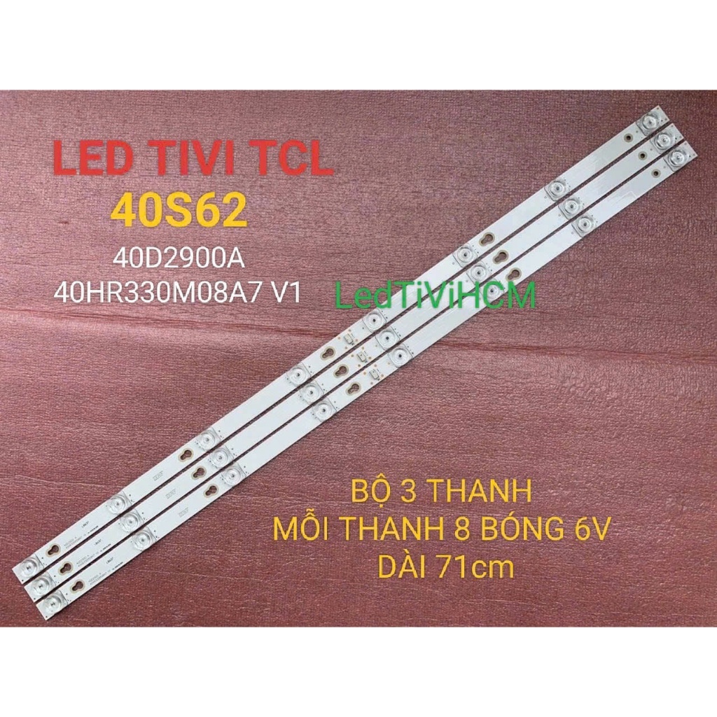(HCM) THANH LED TCL 40S62 MỚI 100%, BỘ 3 THANH, MỖI THANH 8 BÓNG 6V DÀI 71cm 40HR330M08A7 V1