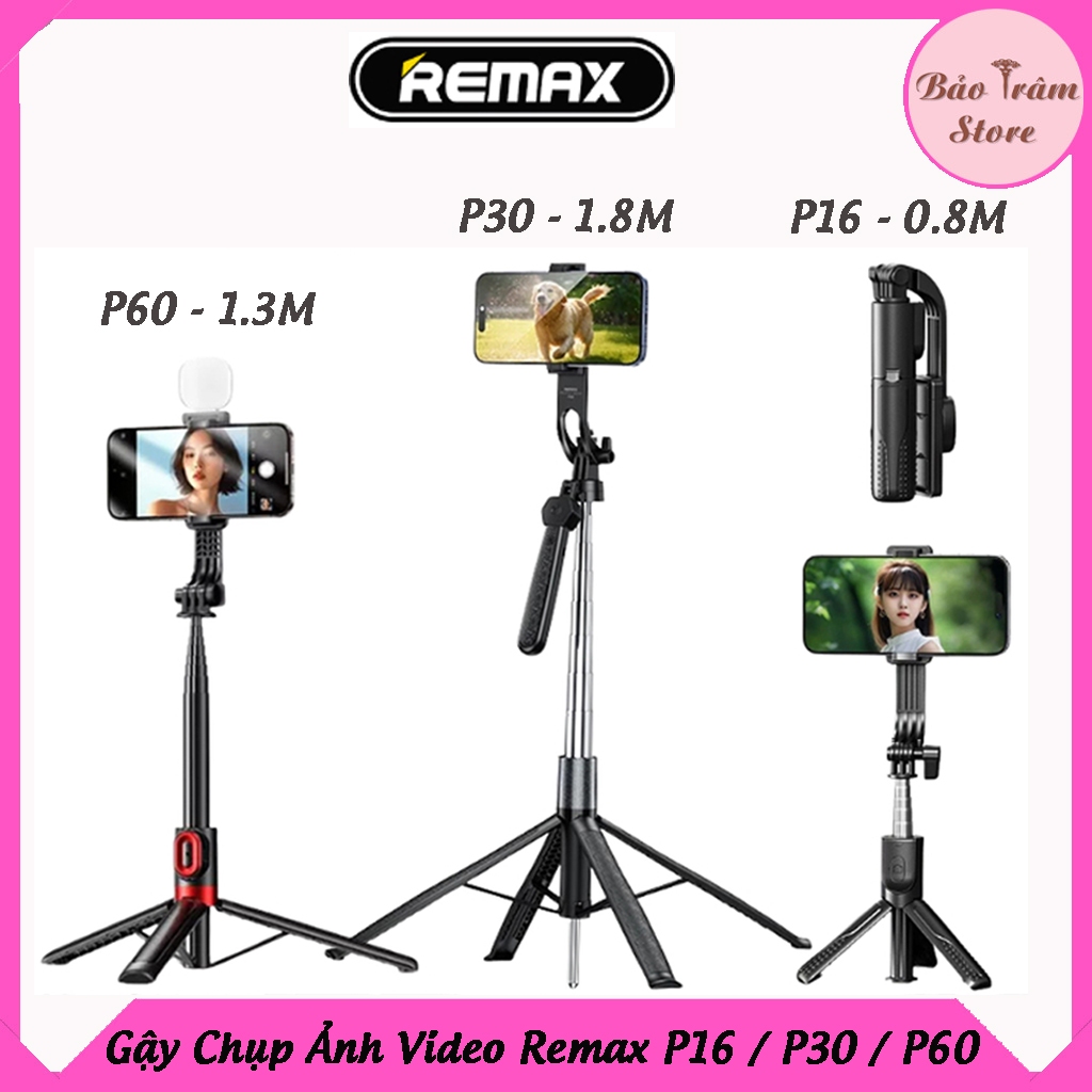 Gậy Chụp Hình Remax P16 / P30 / P60, Tích Hợp Tripods & Remote Bluetooth, Quay Video Chụp Ảnh Livest