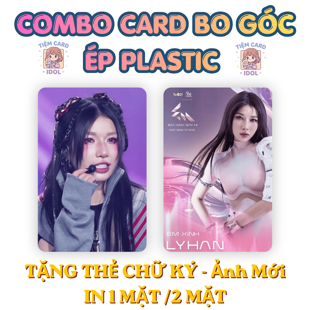 [CARD BO GÓC LYHAN] - TẶNG THẺ CHỮ KÝ - COMBO THẺ BO GÓC LYHAN - EM XINH SAY HI - ÉP PLASTIC - KHÔNG