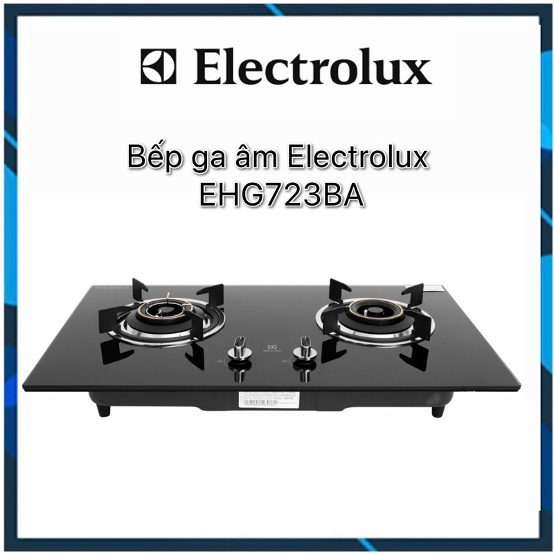 Bếp gas âm Electrolux EHG723BA chính hãng 100% trưng bàyTiết kiệm gas,Đánh lửa IC,an toàn Có đầu hâm
