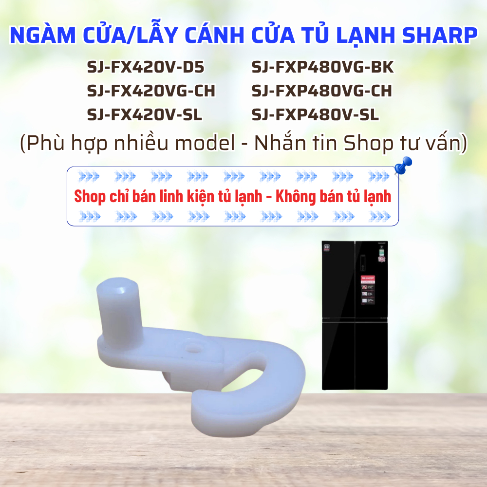 Ngàm Cửa Lẫy Cánh Cửa Tủ Lạnh Sharp SJ-FXP480VG-BK SJ-FXP480VG-CH SJ-FXP480V-SL SJ-FX420V-DS,... Phù