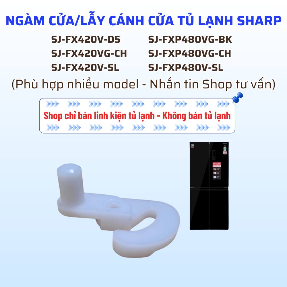 Ngàm Cửa Lẫy Cánh Cửa Tủ Lạnh Sharp SJ-FXP480VG-BK SJ-FXP480VG-CH SJ-FXP480V-SL SJ-FX420V-DS,... Phù