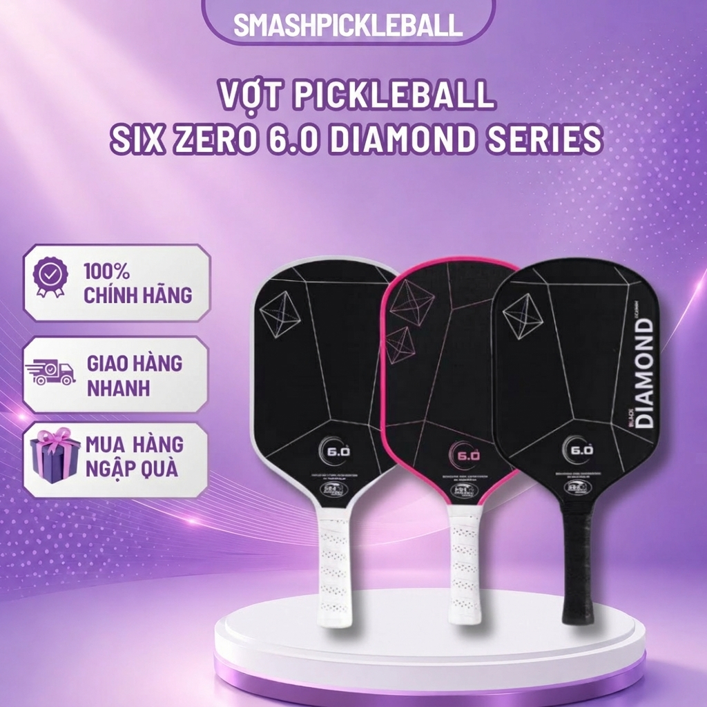 [CHÍNH HÃNG] Vợt Pickleball Six Zero 6.0 Diamond Series | Carbon T700 16mm, Đánh Êm, Cao Cấp