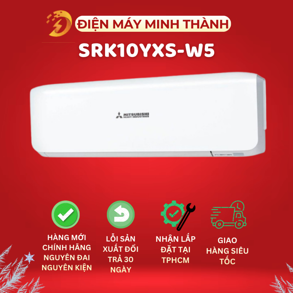 Máy lạnh Mitsubishi Heavy Inverter 1HP SRK10YXS-W5 HÀNG MỚI CHÍNH HÃNG<CHỈ GIÁ MÁY>