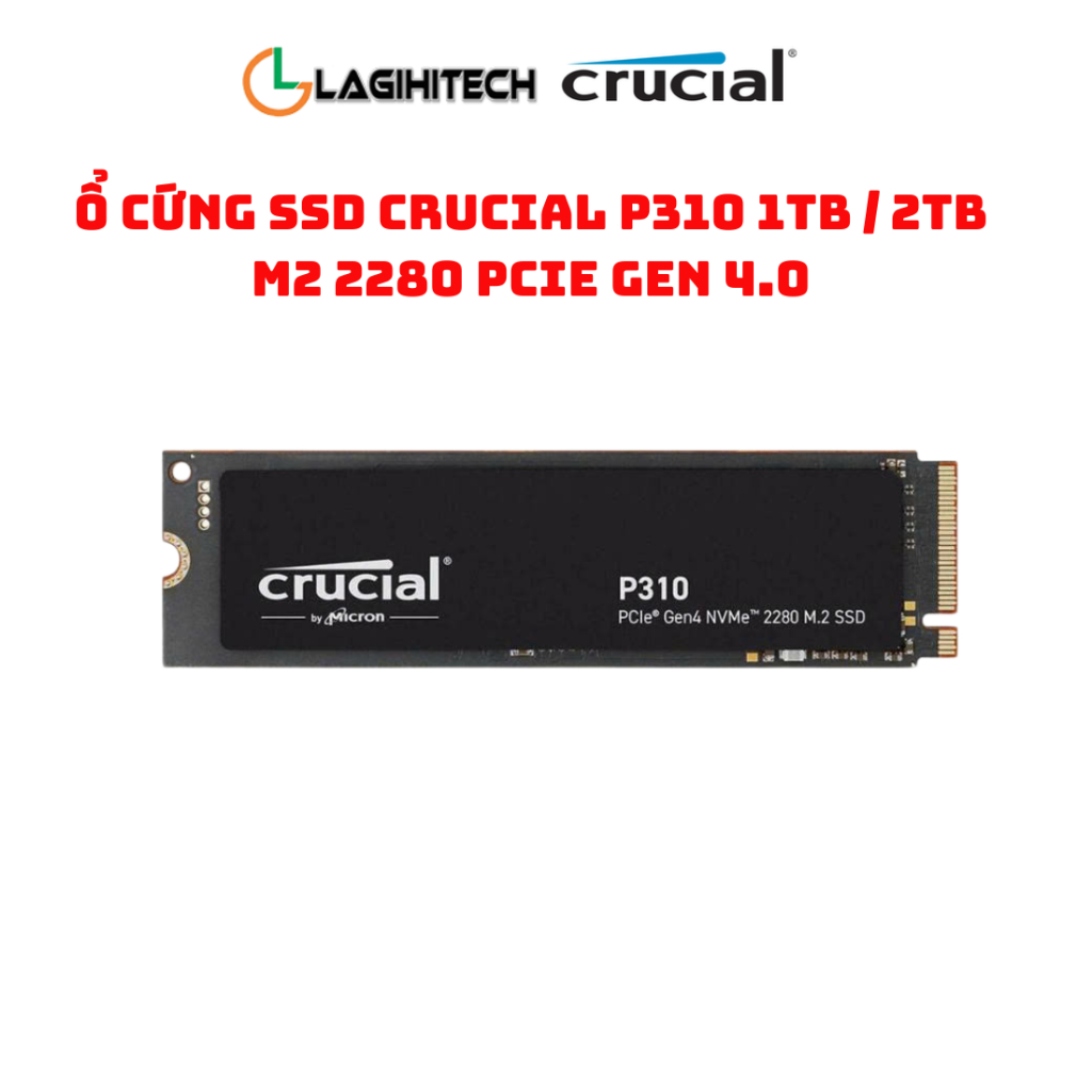 Ổ Cứng SSD Crucial P310 1TB / 2TB M2 2280 PCIe Gen 4.0 CT1000P310SSD8 / CT2000P310SSD8 - Bảo Hành 3 
