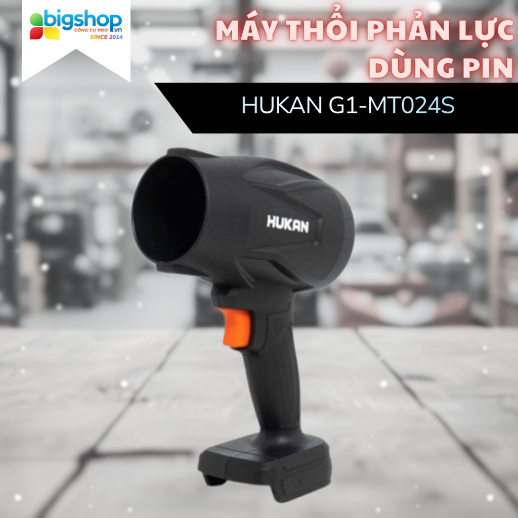 Thân máy thổi phản lực Pin Hukan GEN 1 G1-MT024S
