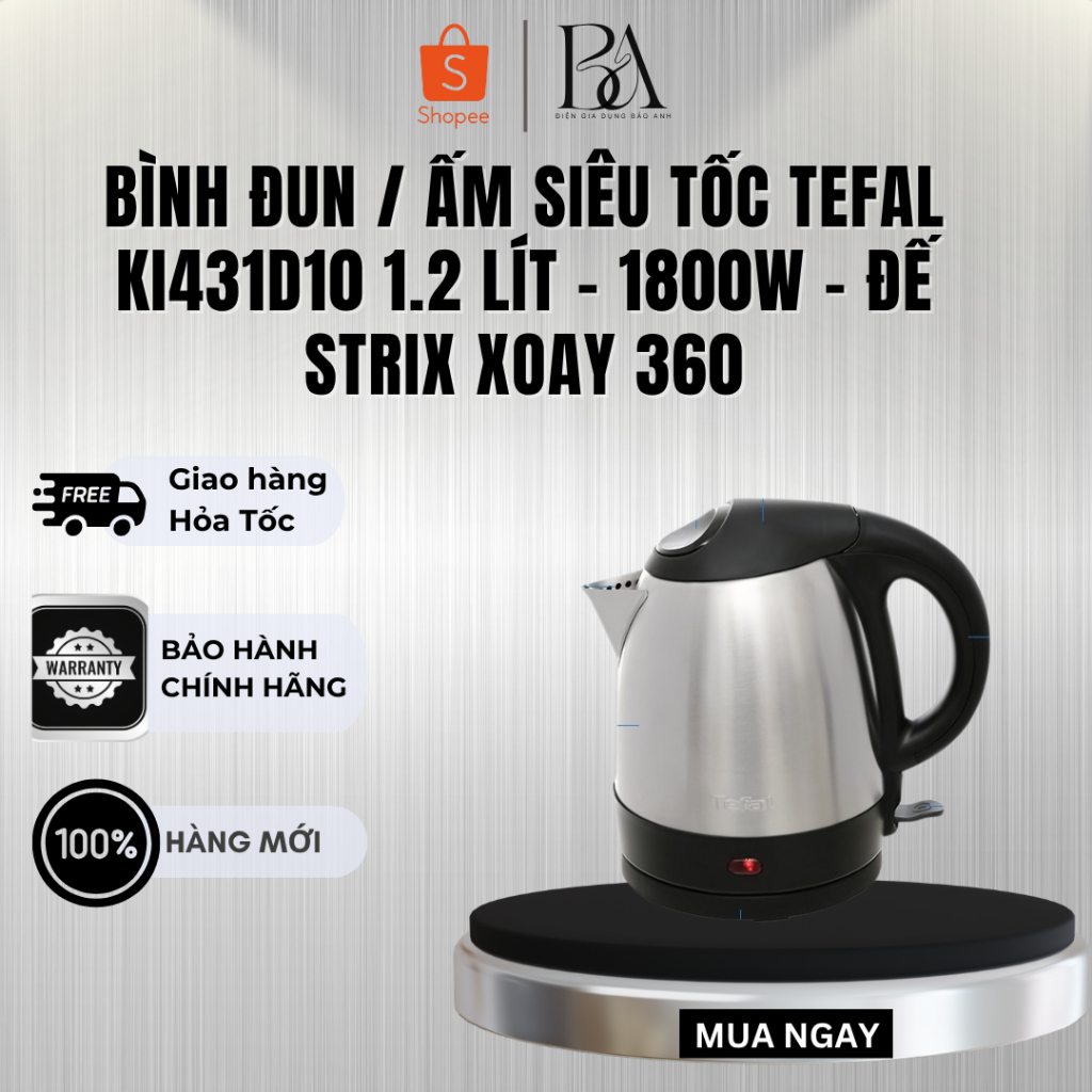 Bình đun / Ấm siêu tốc Tefal KI431D10 1.2 Lít - 1800W - Đế Strix xoay 360 - Bảo Hành 24 Tháng