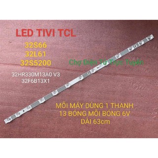 LED TIVI TCL 32S66 32L61 32S5200 MỚI 100% MỖI MÁY DÙNG 1 THANH 13 BÓNG 6V 32HR330M13A0 V3 32F6B 13X1