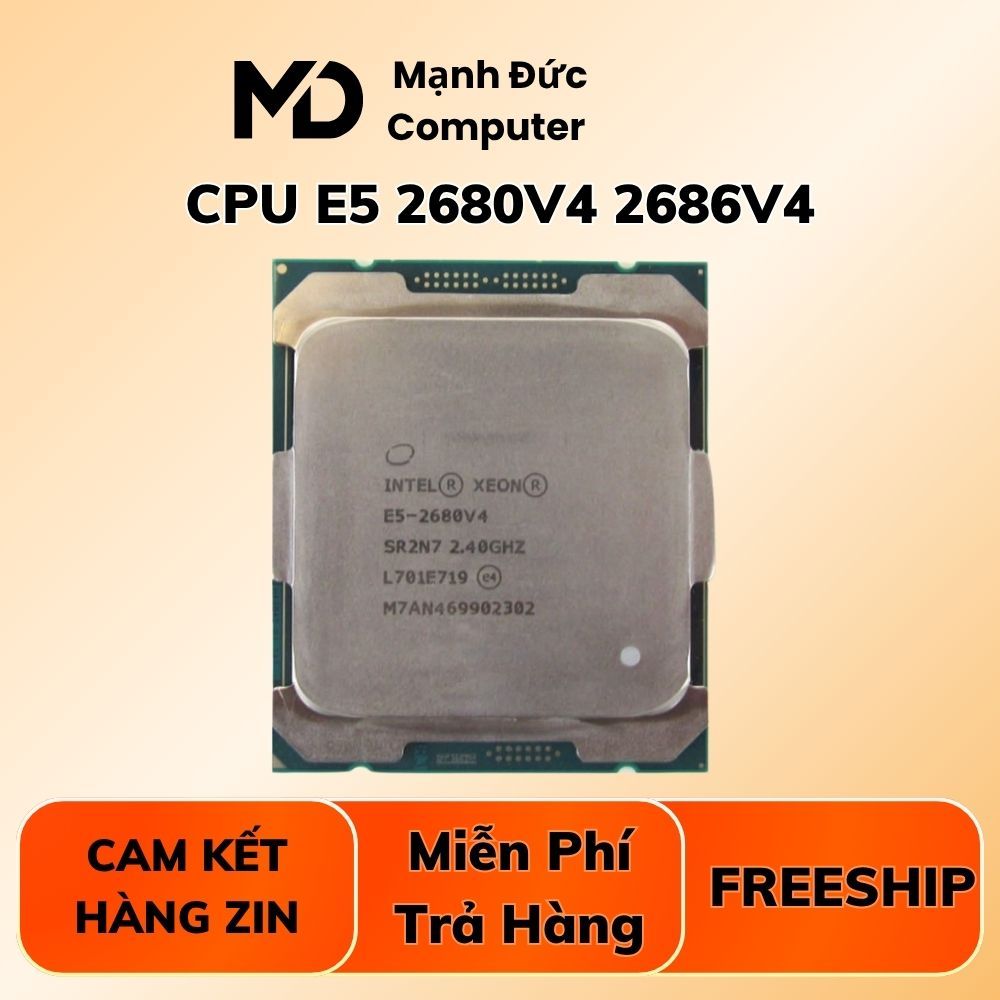 CPU intel Xeon E5 2680V4 | 2686V4 | 2683V4 DÒng chạy máy trạm main x99 tray cũ