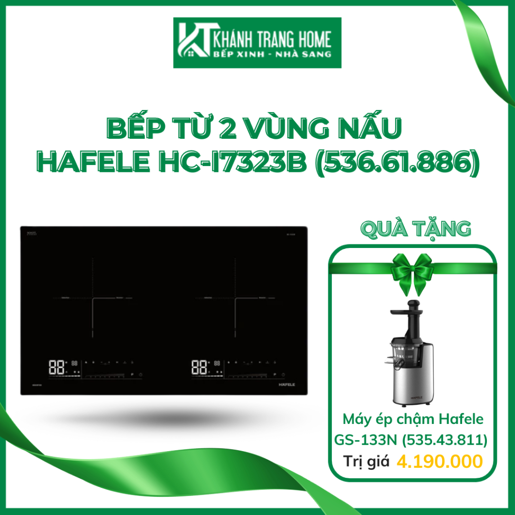 Bếp từ Hafele HC-I7323B (536.61.886) nhập khẩu Malaysia tặng máy ép chậm GS-133N - Khánh Trang Home