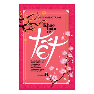 Sách Khảo Luận về Tết - Huỳnh Ngọc Trảng