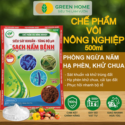 Chế Phẩm Vôi Nông Nghiệp GreenHome, Bao 1kg, Cải Tạo Đất, Sạch Nấm Bệnh, Bổ Sung Vi Lượng Giúp Lá To