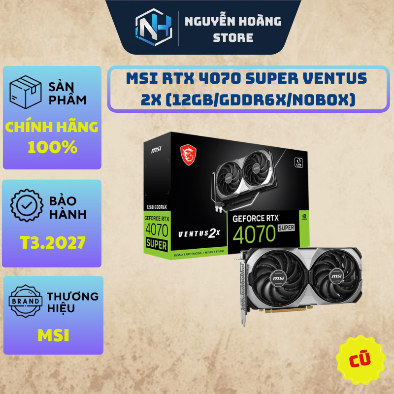 VGA card màn hình MSI RTX 4070 Super Ventus 12G 2X Cũ