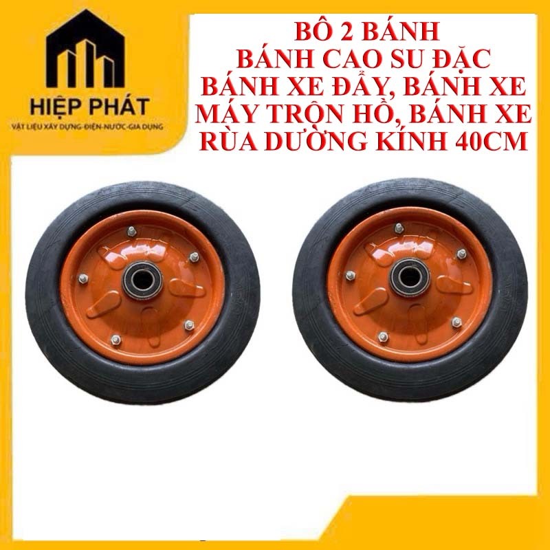 BÔ 2 BÁNH BÁNH CAO SU ĐẶC BÁNH XE ĐẨY, BÁNH XE MÁY TRỘN HỒ, BÁNH XE RÙA DƯỜNG KÍNH 40CM, BÁNH 400-8