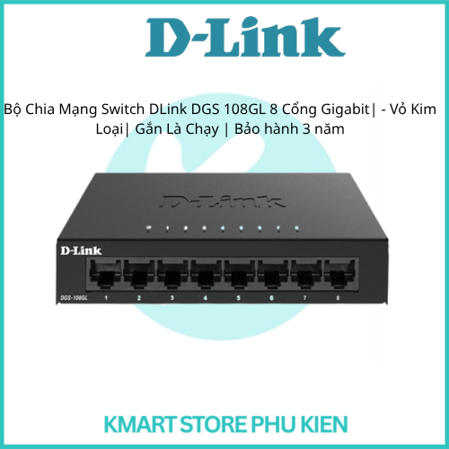 Bộ Chia Mạng Switch DLink DGS 108GL 8 Cổng Gigabit|DGS-105GL 5 - Vỏ Kim Loại| Gắn Là Chạy | Bảo hành