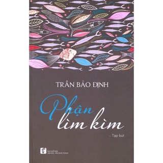 Sách Phận lìm kìm - Trần Bảo Định - tạp bút