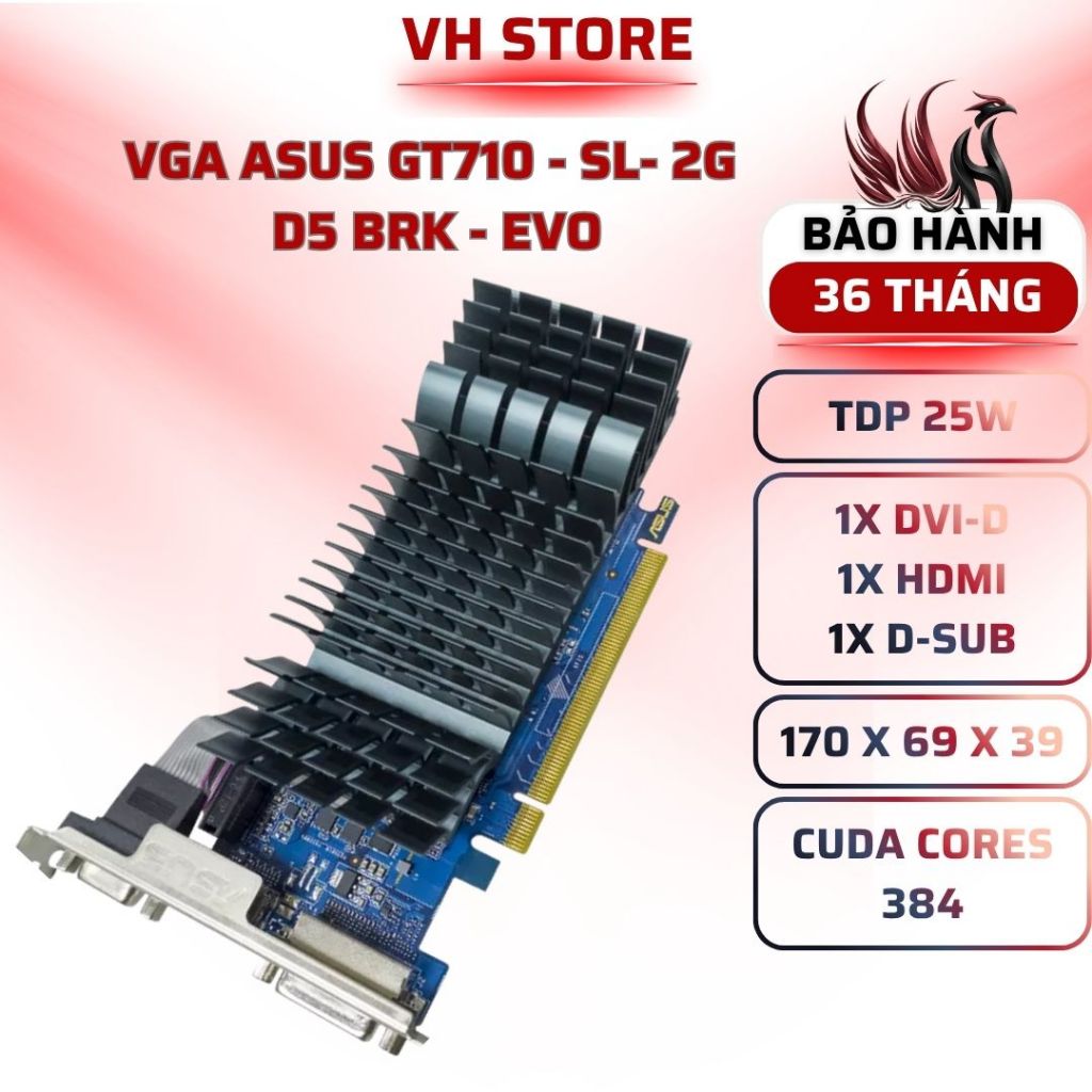 VGA ASUS GT 710 2GB GDDR5 EVO - BẢO HÀNH 36 THÁNG - VHSTORE