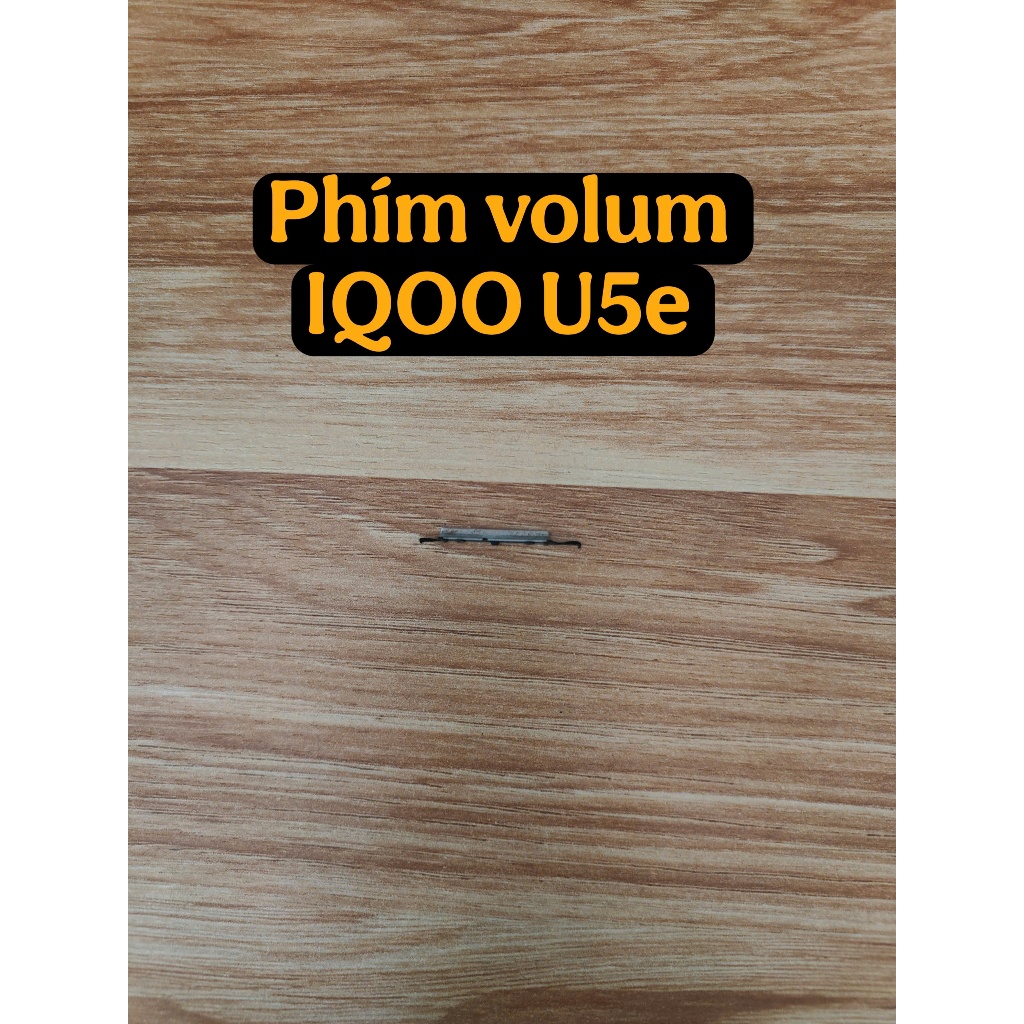 Nút Volume IQOO U5e Zin Tháo Máy – Phím Bấm Nhạy, Lắp Chuẩn