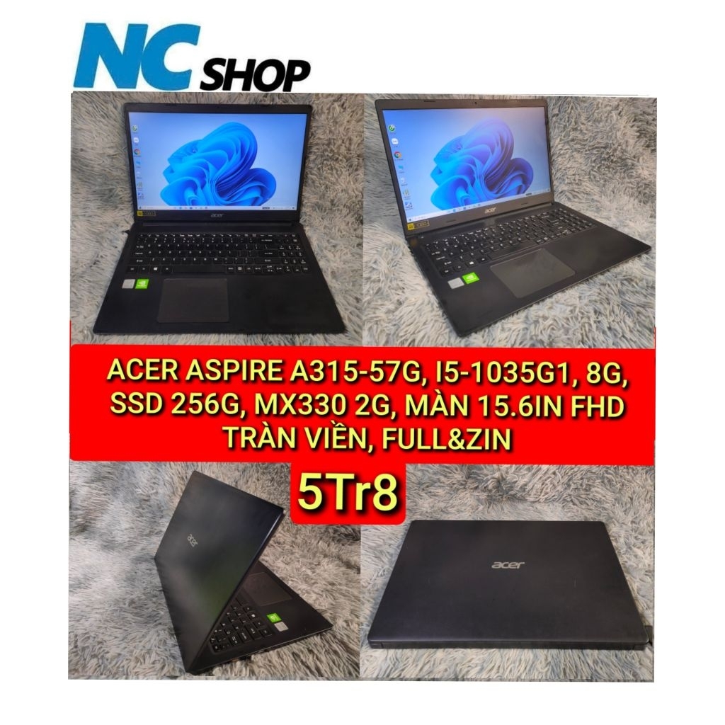LAPTOP ACER ASPIRE A315-57G,I5-1035G1, 8G, SSD 256G, MX330 2G, MÀN 15.6IN FHD TRÀN VIỀN, FULL&ZIN