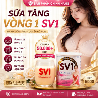 Tăng Vòng 1 SV1, Nở Ngực Hiệu Quả, Săn Chắc Ngực, Tăng size Vòng 1, Sữa Tăng Vòng 1