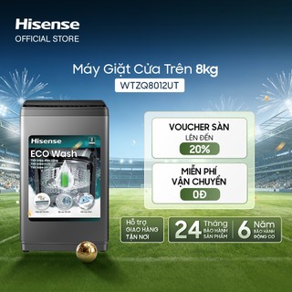 Máy Giặt Hisense Cửa Trên 8kg WTZQ8012UT -  Tiết Kiệm | Sạch Sâu | Bộ Lọc Đôi - Bảo Hành 2 Năm