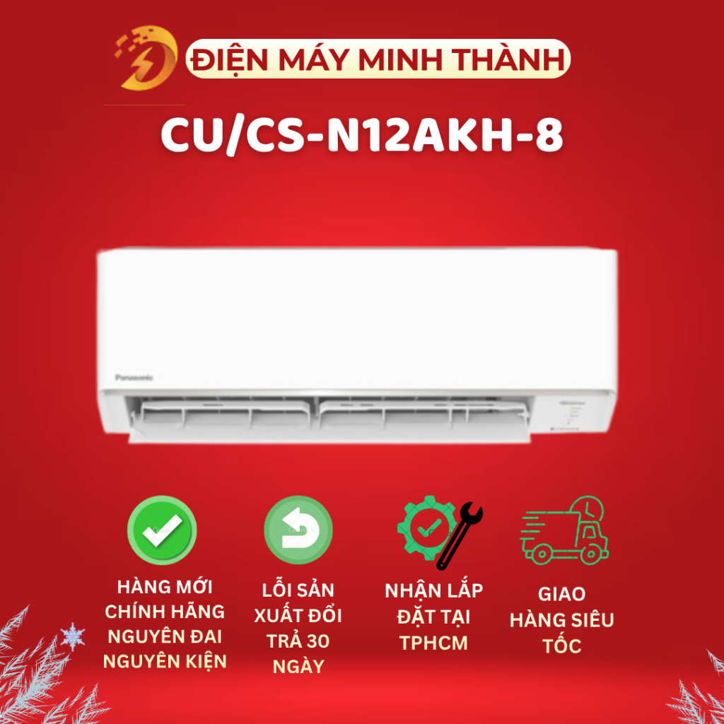 CU/CS-N12AKH-8 Máy Lạnh Panasonic 1.5 HP   HÀNG MỚI CHÍNH HÃNG<CHỈ GIÁ MÁY>