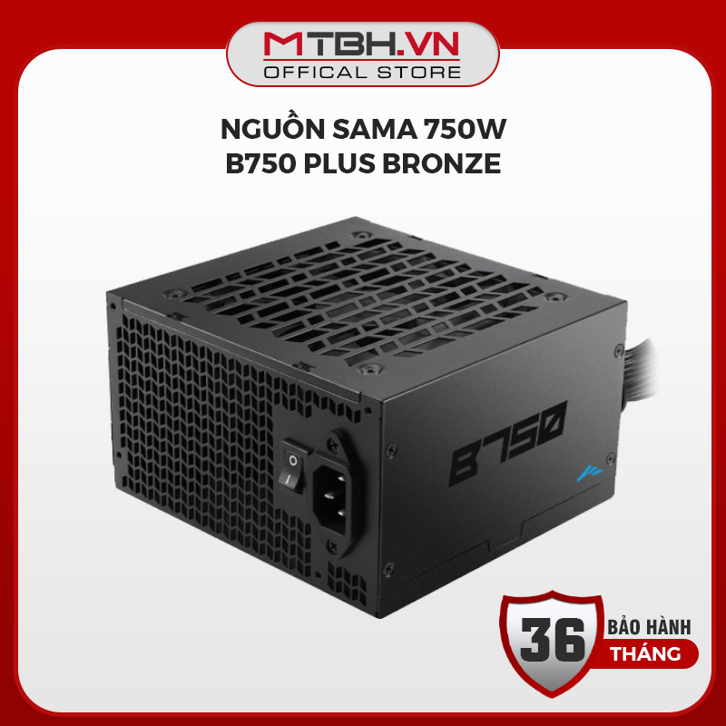 Nguồn SAMA 750W B750 Plus Bronze (750W, 80 Plus Bronze, ATX 3.1, PCIe 5.1)