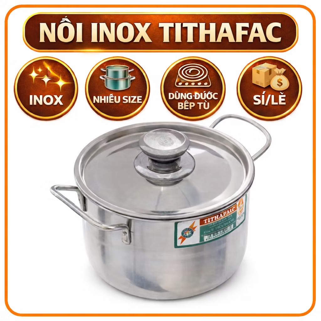 Nồi inox Tithafac sử dụng được bếp từ đủ size (34-40cm), nồi inox cao cấp