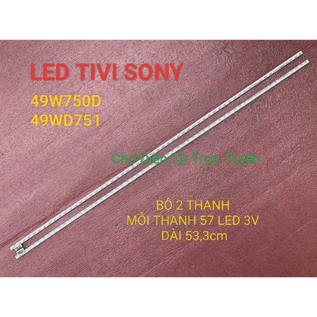 LED TIVI SONY 49W750D 49WD751 MỚI BỘ 2 THANH MỖI THANH 57 BÓNG 3V, DÀI 53,3cm