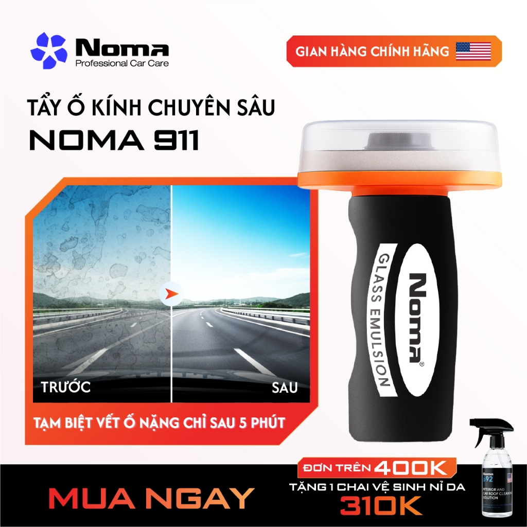 [TẶNG NOMA 692] Dung Dịch Tẩy Ố Kính, Cặn Canxi Ô Tô Tại Nhà Noma 911 Tặng Vệ Sinh Ghế Da Noma 692