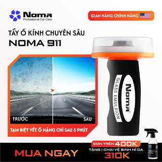 [TẶNG NOMA 692] Dung Dịch Tẩy Ố Kính, Cặn Canxi Ô Tô Tại Nhà Noma 911 Tặng Vệ Sinh Ghế Da Noma 692