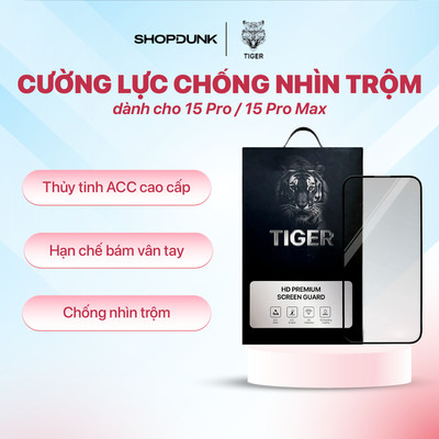Kính cường lực chống nhìn trộm Tiger cho iPhone 15 Pro/ Pro Max