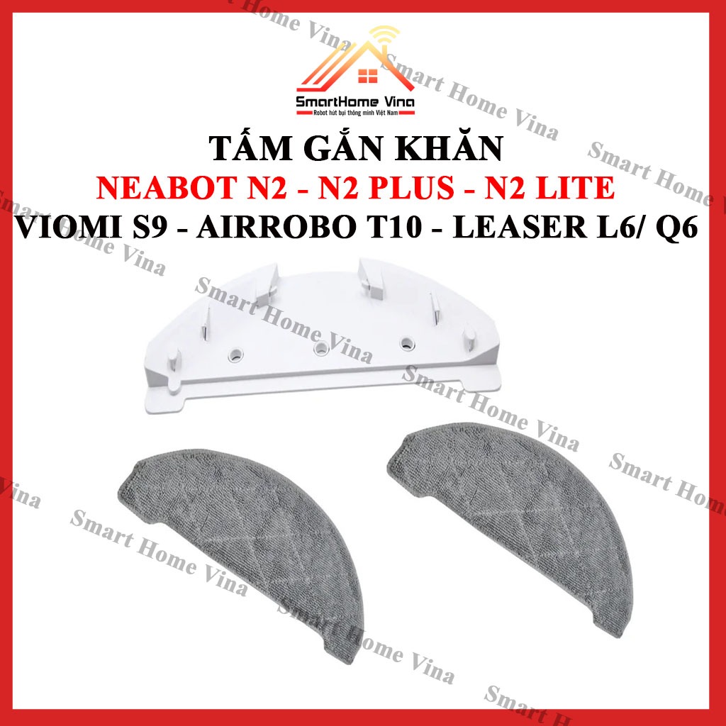 Tấm gắn khăn robot hút bụi NEABOT N2 - N2 PLUS - N2 LITE VIOMI S9 - AIRROBO T10 - LEASER L6 - LEASER