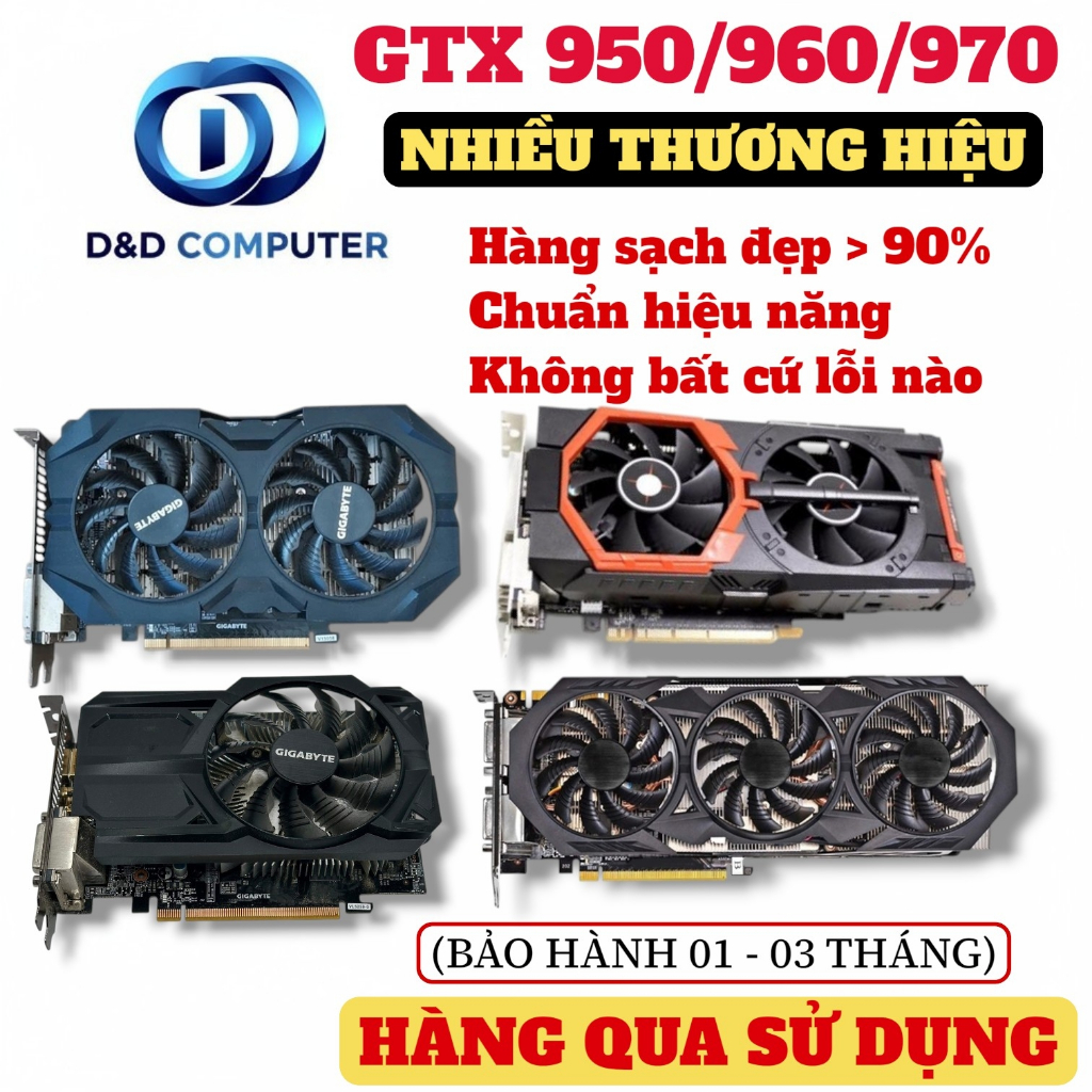 [BẢO HÀNH 03 THÁNG] VGA GTX 970 4G/ GTX 960 2G/ GTX 950 2G CÁC HÃNG GIGABYTE/ ASUS/ MSI -QUA SỬ DỤNG