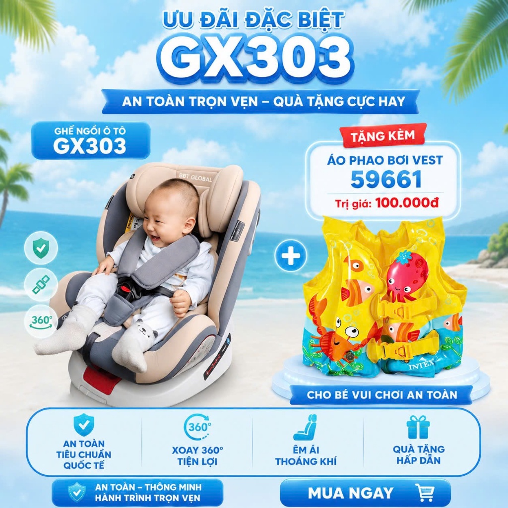 (Tặng áo phao Intex)Ghế ngồi ô tô cho bé xoay 360 độ, an toàn cho trẻ sơ sinh GX303 BBT GLOBAL