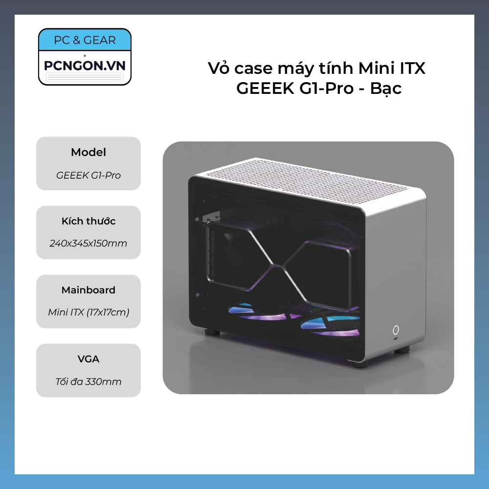 [PCNGON] Vỏ case máy tính Mini ITX GEEEK G1-Pro – Bạc (Mặt hông Mica)
