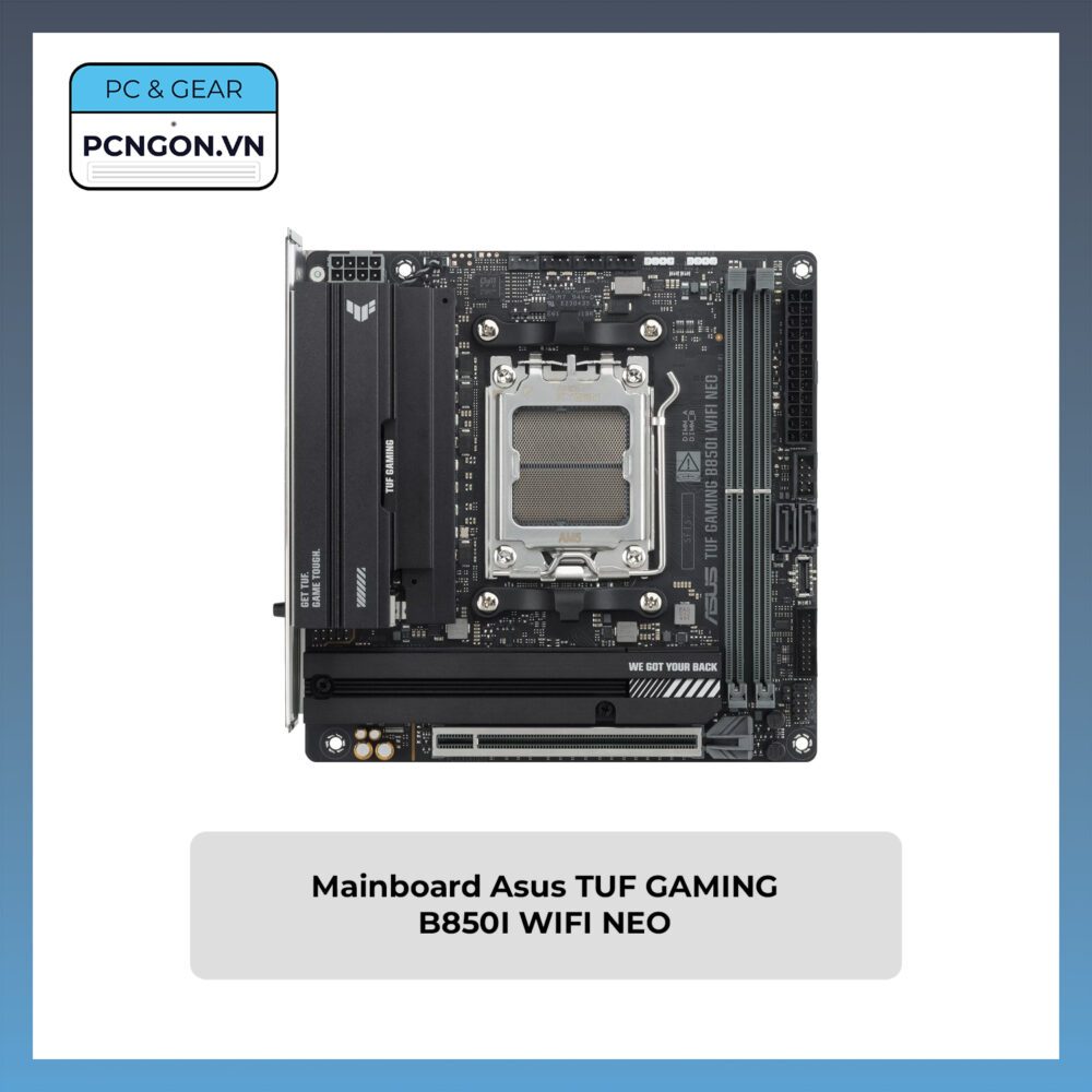 [PCNGON] Mainboard Mini ITX Asus TUF GAMING B850I WIFI NEO